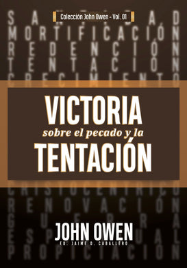  Victoria sobre el pecado y la tentación | John Owen | Teología para vivir