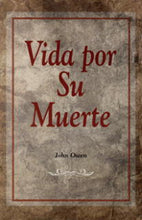 Load image into Gallery viewer, vida por su muerte | John Owen | Publicaciones Faro de Gracia 
