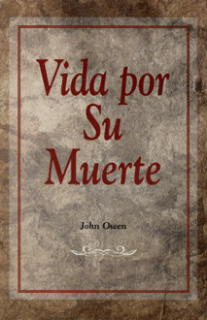 vida por su muerte | John Owen | Publicaciones Faro de Gracia 