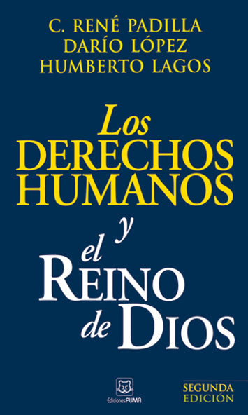 Los Derechos Humanos y el Reino de Dios | C. René Padilla | Ediciones Puma