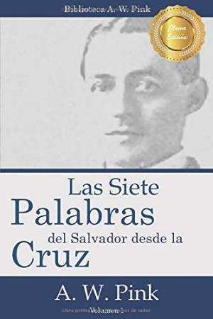 Las Siete palabras del Salvador desde la cruz | Arthur Pink | Editorial Doulos
