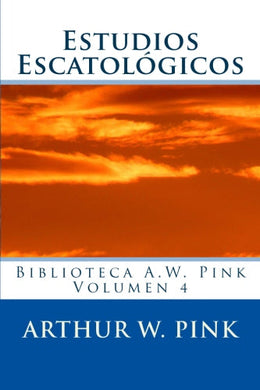 Estudios Ecatológicos | Arthur Pink | Editorial Doulos