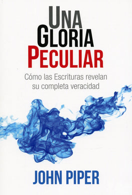 Una Gloria Peculiar | John Piper | Editorial Portavoz