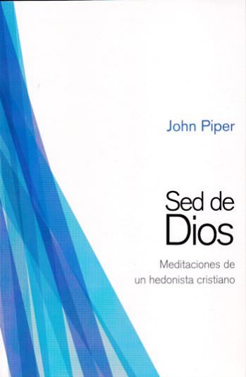 Sed de Dios | John Piper | Publicaciones Andamio 