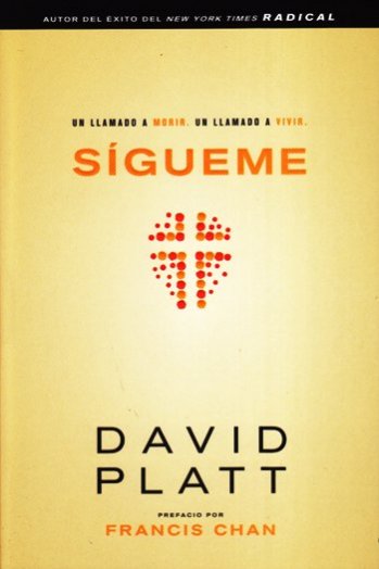 Sígueme | David Platt | Tyndale español