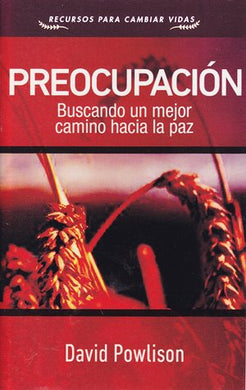 Preocupación | David Powlison | Publicaciones Faro de Gracia