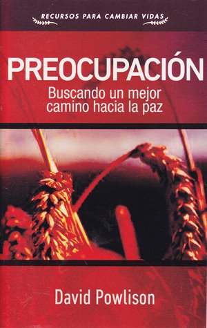 Preocupación | David Powlison | Publicaciones Faro de Gracia