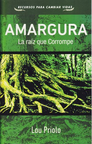 Amargura | Lou Priolo | Publicaciones Faro de Gracia