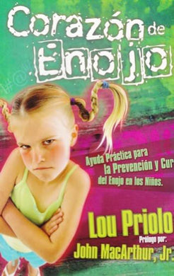 Corazón de enojo | Lou Priolo | Editorial Grupo Nelson