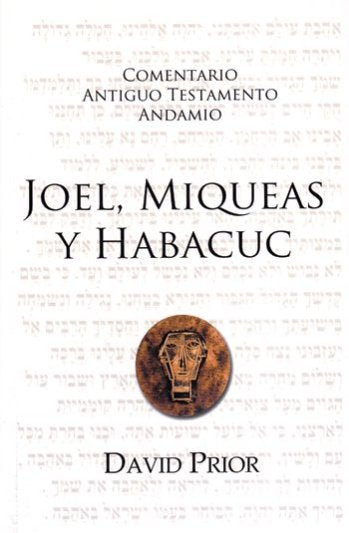 Comentario Antiguo Testamento Joel, Miqueas y Habacuc