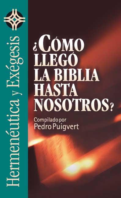 ¿Cómo llegó la Biblia hasta nosotros? | Pedro Puigvert | Editorial Clie 