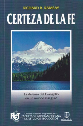 La Certeza de la Fe | Richard B. Ramsay | Editorial Clie