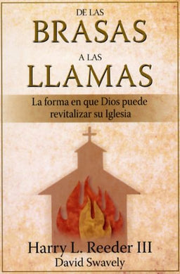 De las brasas a las llamas | Harry Reeder | Publicaciones Faro de Gracia