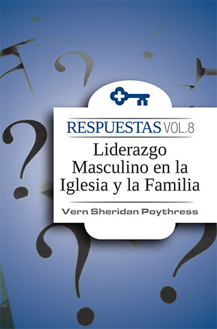 Liderazgo masculino en la Iglesia y la Familia | Vern Sheridan Poythress | Clir 