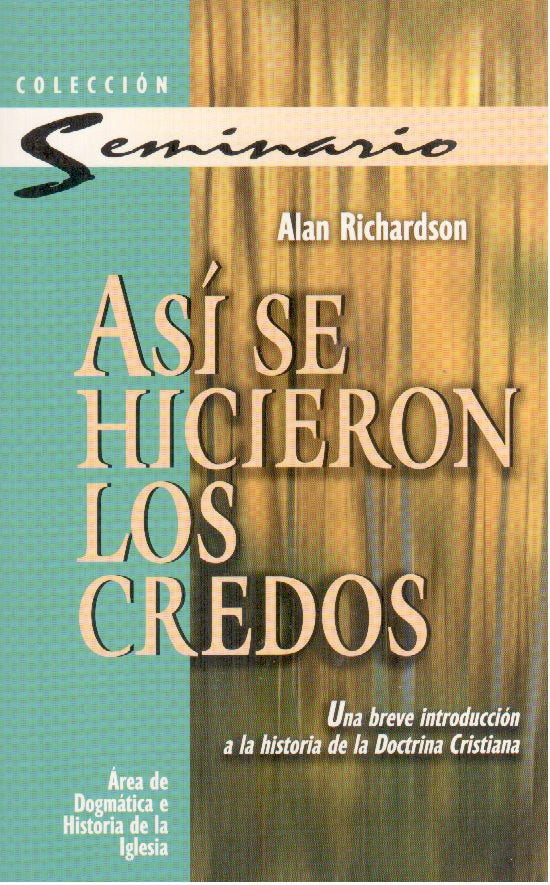 Así se hicieron los credos | Alan Richardson | Editorial Clie