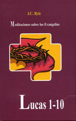Meditaciones sobre los evangelios Lucas | John Charles Ryle | Editorial Peregrino