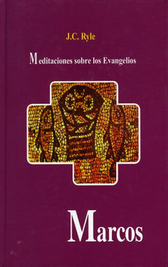 Meditaciones sobre los evangelios Marcos | Juan Carlos Ryle | Editorial Peregrino