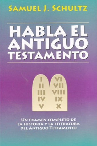 Habla el Antiguo Testamento | Samuel J. Schultz | Editorial Portavoz
