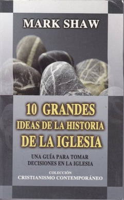 10 grandes ideas de la historia de la iglesia | Mark Shaw | Publicaciones Andamio