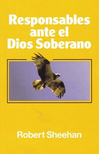 Responsables ante el Dios Soberano | Robert Sheehan | Editorial Peregrino