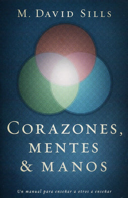 Corazones, mentes y manos | David Sills | Editorial B&H Español 
