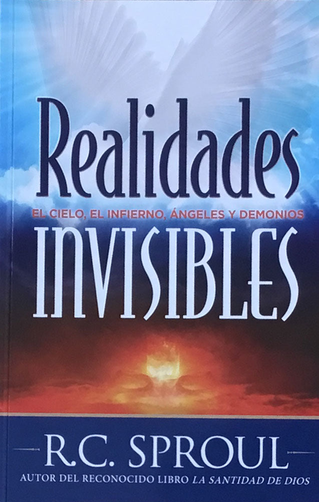 Realidades invisibles | Robert Charles Sproul | CLC Editorial