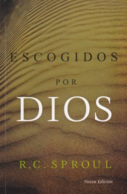Escogidos por Dios | R.C. Sproul | Publicaciones Faro de Gracia 