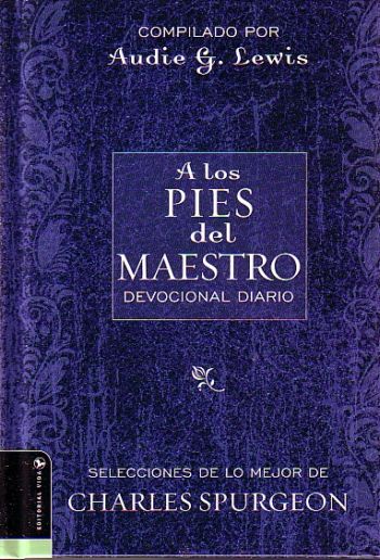A los pies del maestro | Charles Haddon Spurgeon | Editorial Vida 