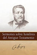 Cargar imagen en el visor de la galería, Sermones sobre hombres del Antiguo Testamento | Charles Spurgeon | Mundo Hispano 
