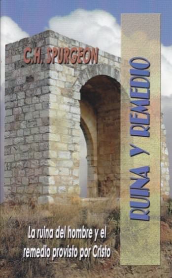 Ruina y Remedio | Charles Haddon Spurgeon | Estandarte de la Verdad 