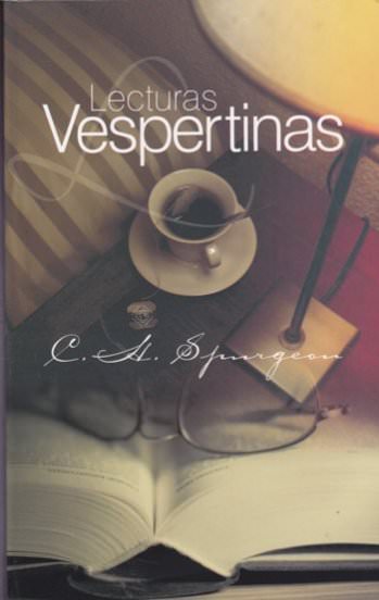 Lecturas Vespertinas | Charles Haddon Spurgeon | Editorial Peregrino 