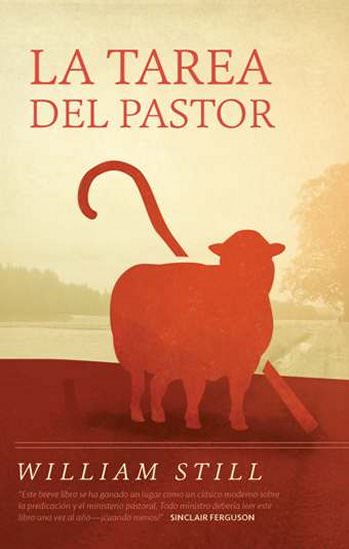 la tarea del pastor | William Still | Publicaciones Faro de Gracia