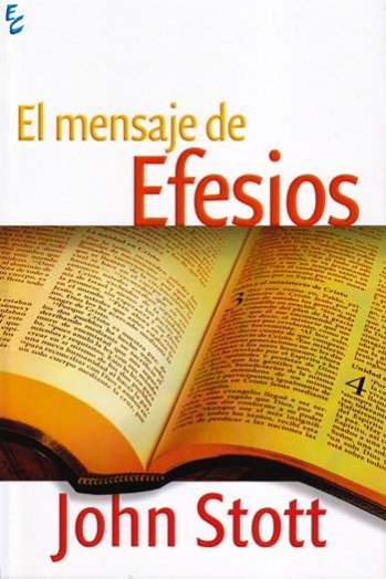 El mensaje de Efesios | John Stott | Certeza Argentina 