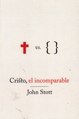 Cristo, el incomparable | John Stott | Publicaciones Andamio 