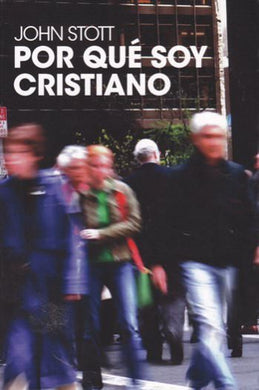 ¿Por qué soy cristiano? | John Stott | Publicaciones Andamio