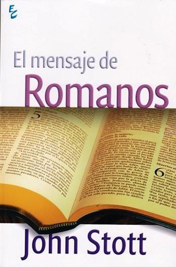El mensaje de Romanos | John Stott | Ediciones Certeza
