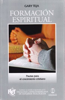 Formación espiritual | Gary Teja | Editorial Clie