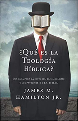 ¿Qué es la Teología Bíblica?  | James M. Hamilton Jr. | Monte Alto Editorial