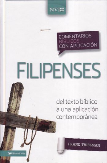 comentarios bíblicos con aplicaciones Filipenses | Frank Thielman | Editorial Vida