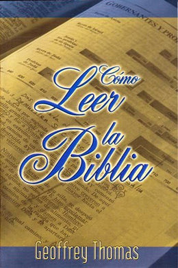 Cómo leer la Biblia | Geoffrey Thomas | Estandarte de la Verdad 