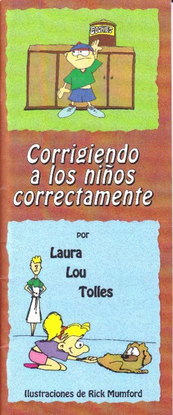 Corrigiendo a los niños correctamente | Laura Lou Tolles | Dime Publishers