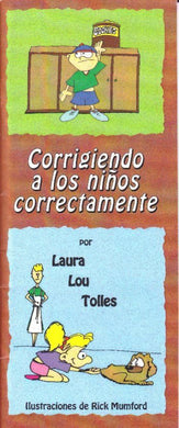 Corrigiendo a los niños correctamente | Laura Lou Tolles | Dime Publishers