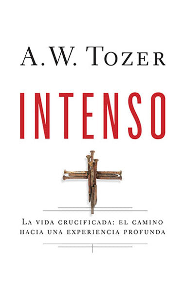 Intenso | A.W. Tozer | Editorial Peniel 
