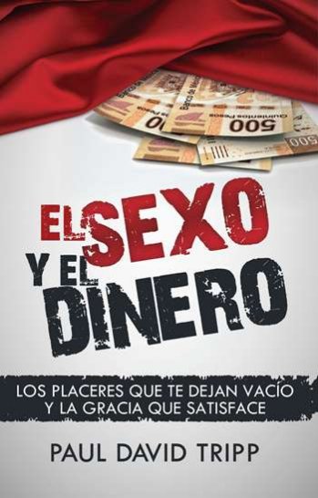 El sexo y el dinero | Paul David Tripp | Publicaciones Faro de Gracia 