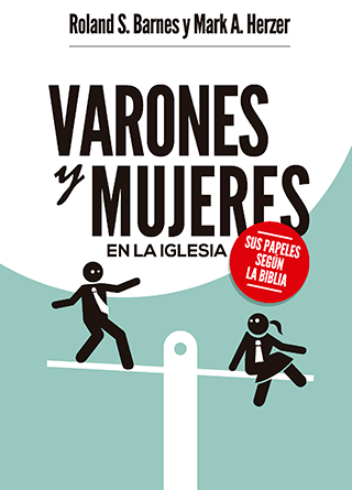 Varones y mujeres en la Iglesia | Roland S. Barnes | Clir