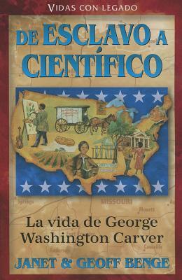 Vidas con legado: De esclavo a científico | Janet y Geoff Benge | Editorial Jucum