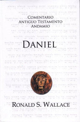 Comentario Antiguo Testamento: Daniel | Ronalds S. Wallace | Publicaciones Andamio | PalabraInspirada.com
