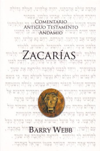 Comentario Antiguo Testamento Zacarías | Barry Webb | Publicaciones Andamio 