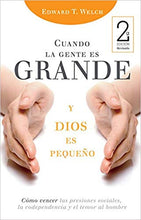 Cargar imagen en el visor de la galería, Cuando la gente y Dios es pequeño | Edward T Welch | Editorial Peregrino

