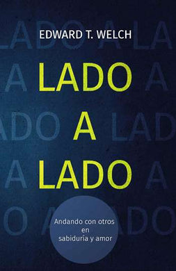 Lado a Lado | Edward T. Welch | Publicaciones Faro de Gracia
